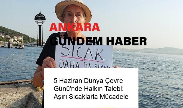 5 Haziran Dünya Çevre Günü’nde Halkın Talebi: Aşırı Sıcaklarla Mücadele