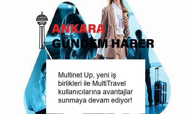 Multinet Up, yeni iş birlikleri ile MultiTravel kullanıcılarına avantajlar sunmaya devam ediyor!