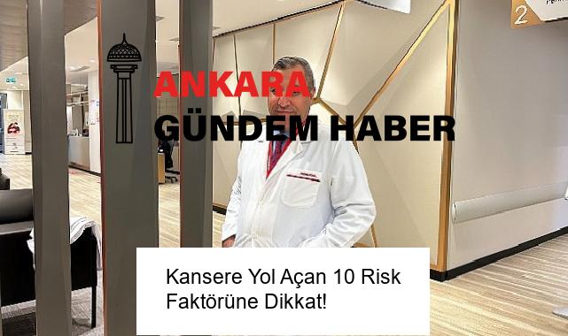 Kansere Yol Açan 10 Risk Faktörüne Dikkat!