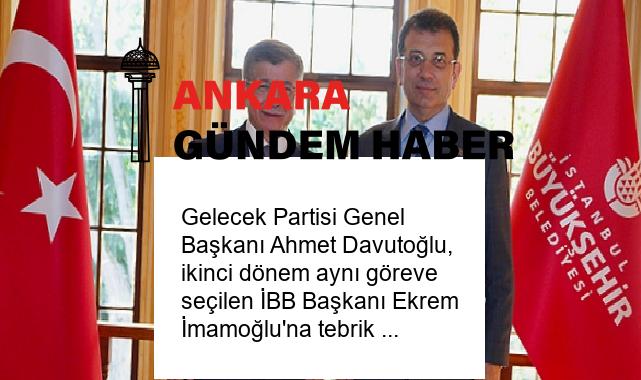 Gelecek Partisi Genel Başkanı Ahmet Davutoğlu, ikinci dönem aynı göreve seçilen İBB Başkanı Ekrem İmamoğlu’na tebrik ziyaretinde bulundu