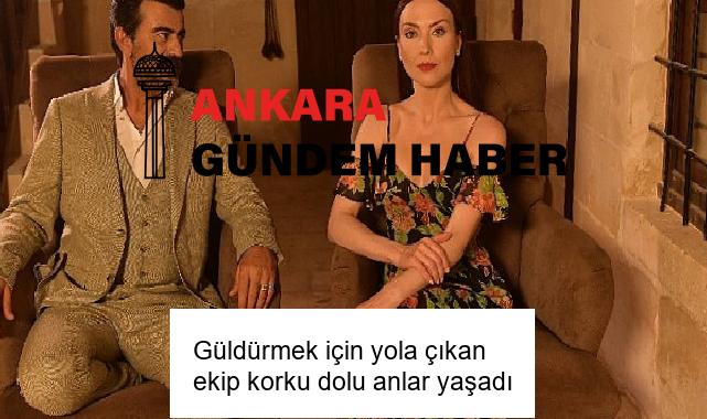 Güldürmek için yola çıkan ekip korku dolu anlar yaşadı