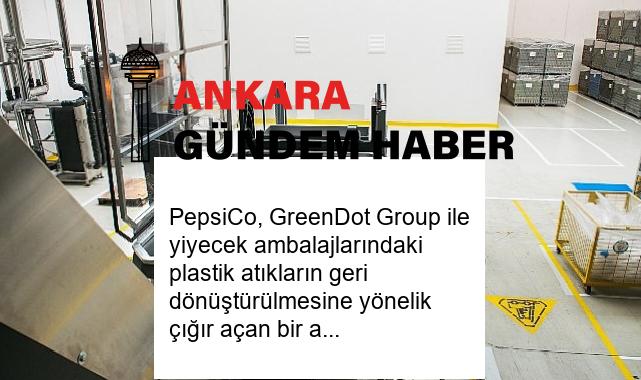 PepsiCo, GreenDot Group ile yiyecek ambalajlarındaki plastik atıkların geri dönüştürülmesine yönelik çığır açan bir anlaşma imzaladı