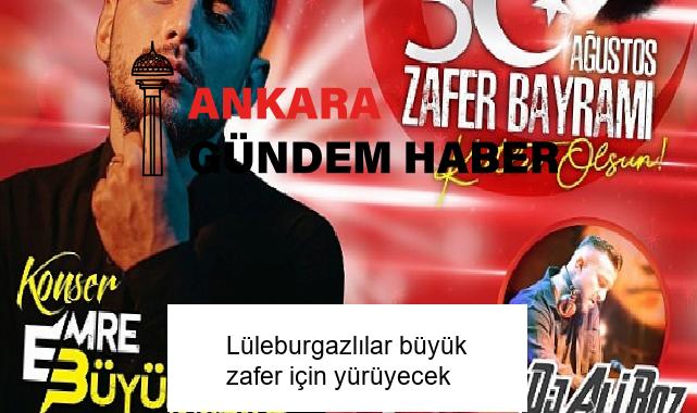 Lüleburgazlılar büyük zafer için yürüyecek