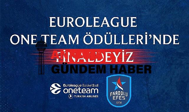 Anadolu Efes Spor Kulübü, Sosyal Sorumluluk Projesiyle One Team Ödülleri’nde Finale Kalan Takımlardan Biri Oldu