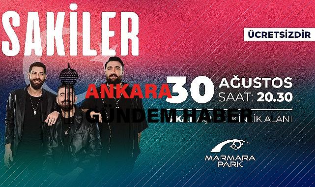 Sakiler, 30 Ağustos’ta Marmara Park AVM’de