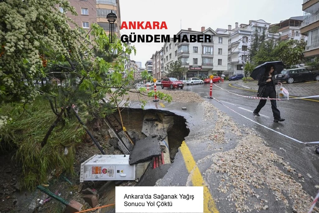Ankara’da Sağanak Yağış Sonucu Yol Çöktü