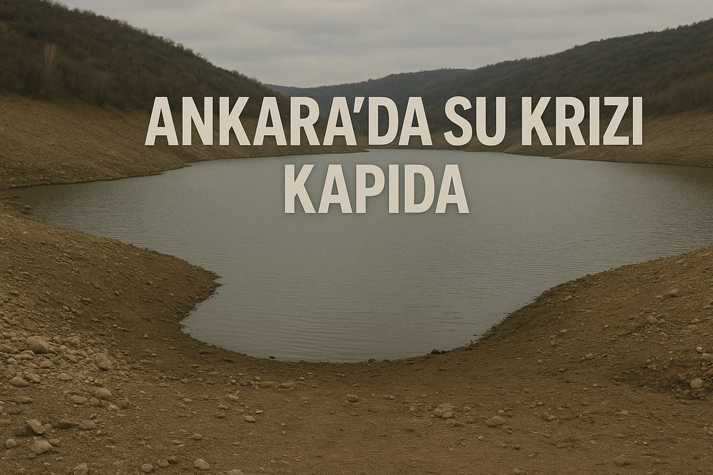 Ankara’da Su Krizi Kapıda: Baraj Doluluk Oranı %25’in Altına Düştü