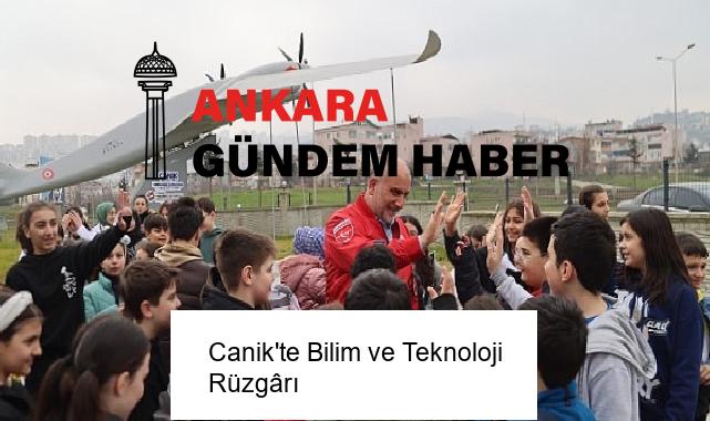 Canik’te Bilim ve Teknoloji Rüzgârı