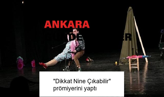 “Dikkat Nine Çıkabilir” prömiyerini yaptı