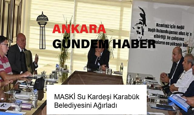 MASKİ Su Kardeşi Karabük Belediyesini Ağırladı