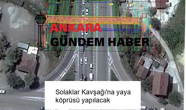 Solaklar Kavşağı’na yaya köprüsü yapılacak