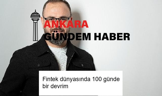 Fintek dünyasında 100 günde bir devrim