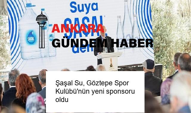 Şaşal Su, Göztepe Spor Kulübü’nün yeni sponsoru oldu