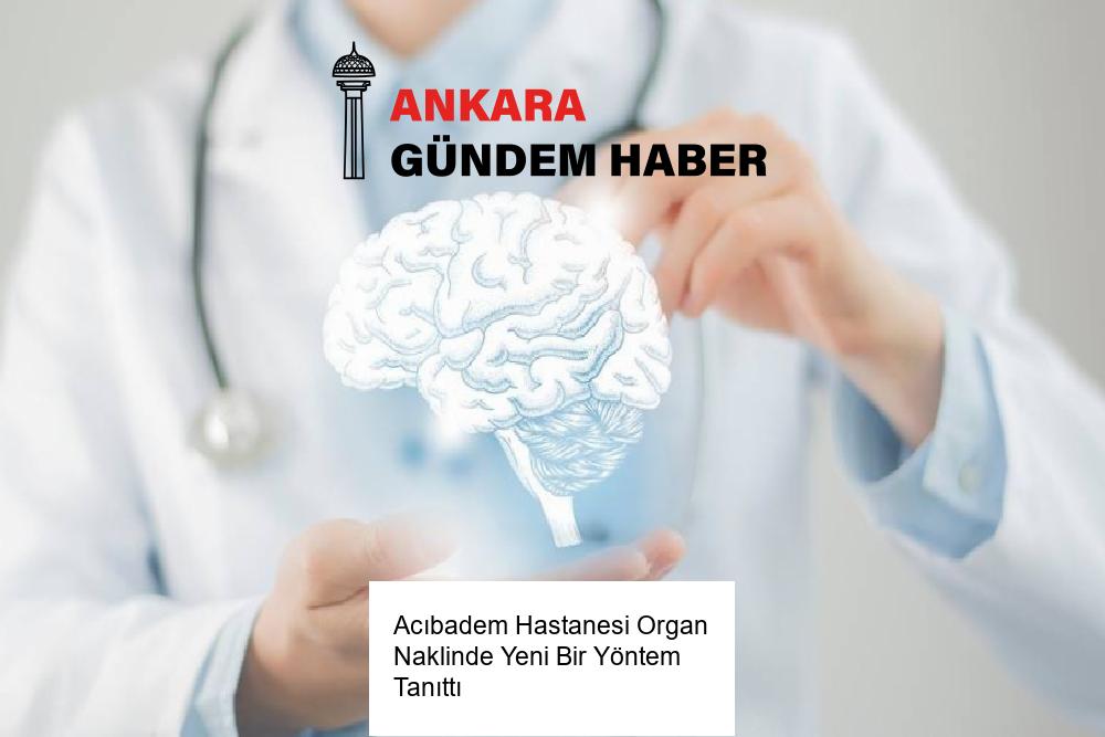Acıbadem Hastanesi Organ Naklinde Yeni Bir Yöntem Tanıttı