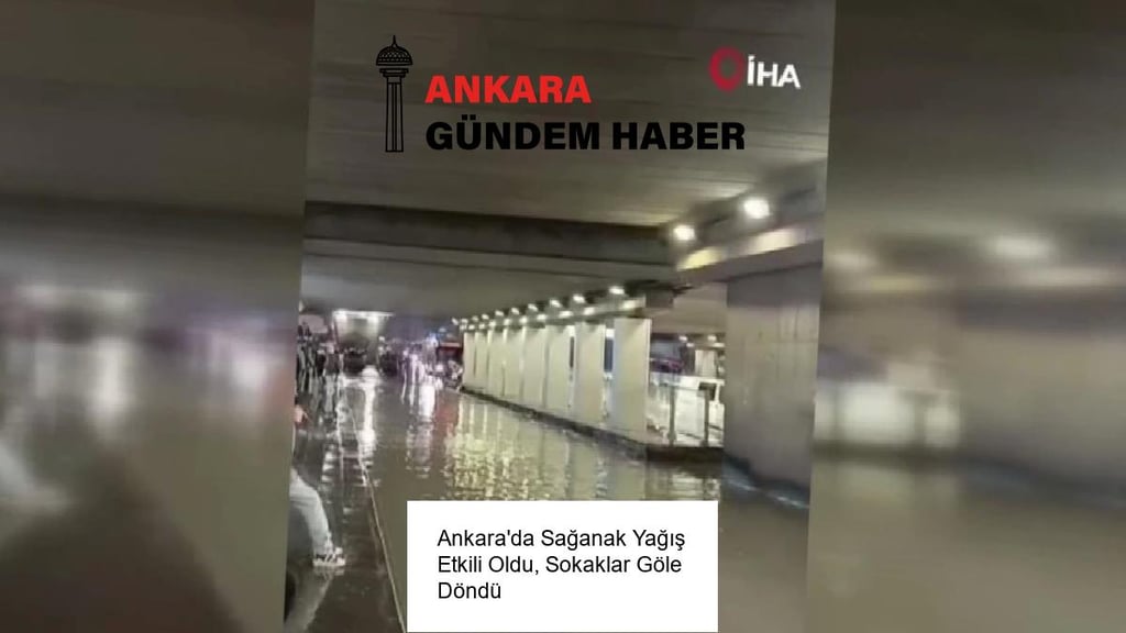 Ankara’da Sağanak Yağış Etkili Oldu, Sokaklar Göle Döndü