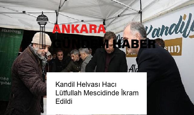 Kandil Helvası Hacı Lütfullah Mescidinde İkram Edildi