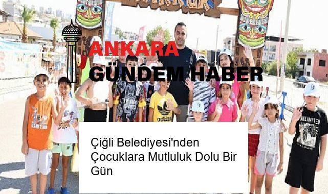 Çiğli Belediyesi’nden Çocuklara Mutluluk Dolu Bir Gün
