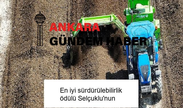 En iyi sürdürülebilirlik ödülü Selçuklu’nun