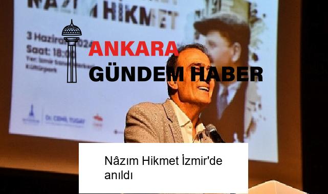 Nâzım Hikmet İzmir’de anıldı