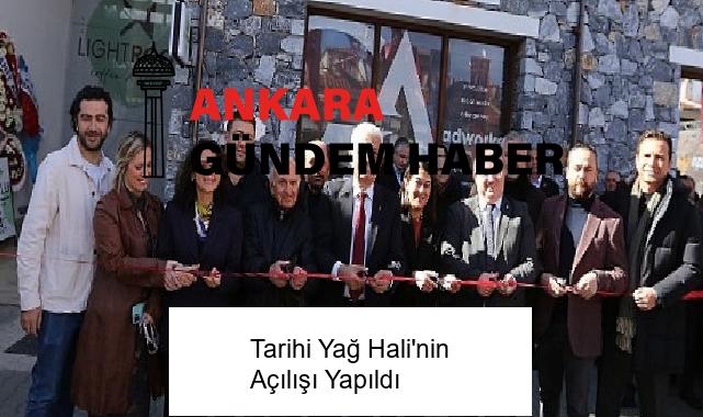 Tarihi Yağ Hali’nin Açılışı Yapıldı