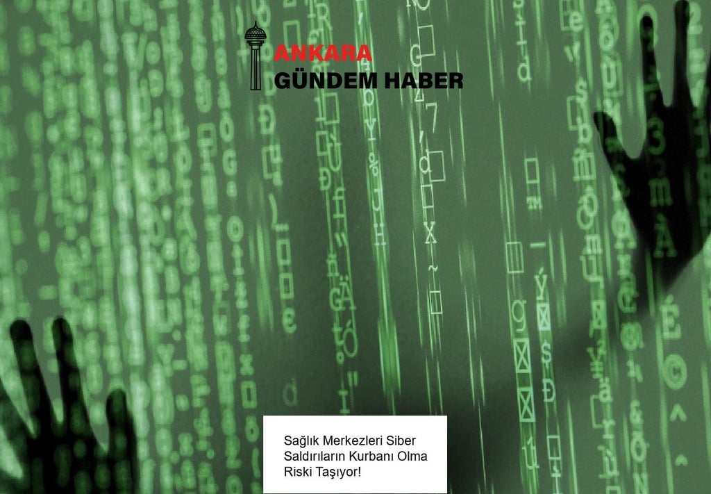 Sağlık Merkezleri Siber Saldırıların Kurbanı Olma Riski Taşıyor!