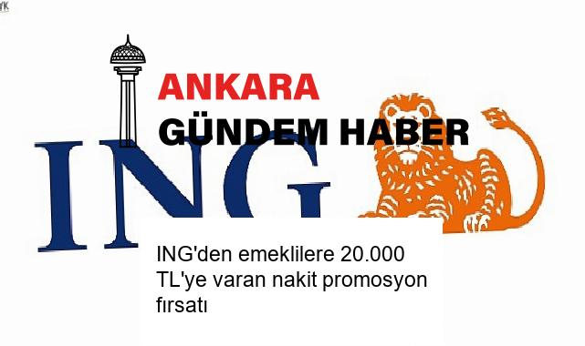 ING’den emeklilere 20.000 TL’ye varan nakit promosyon fırsatı