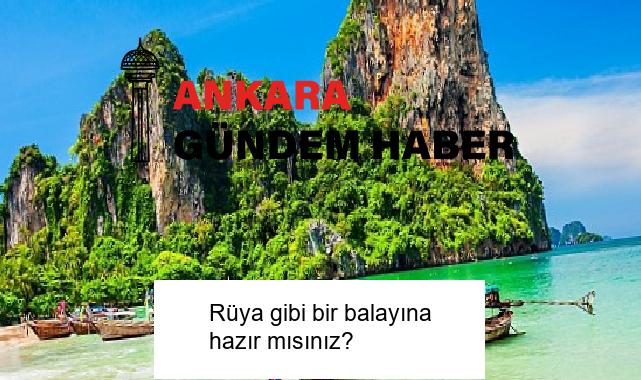 Rüya gibi bir balayına hazır mısınız?