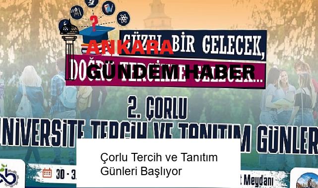 Çorlu Tercih ve Tanıtım Günleri Başlıyor