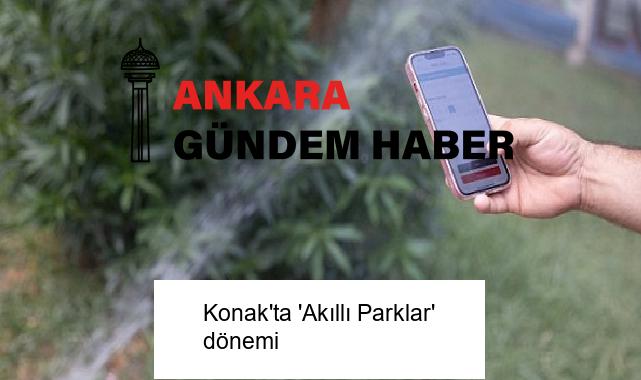 Konak’ta ‘Akıllı Parklar’ dönemi