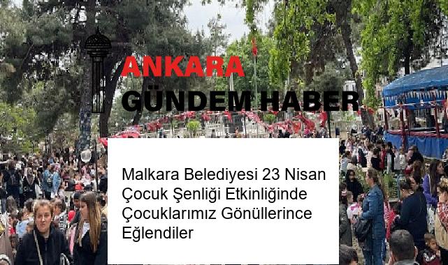 Malkara Belediyesi 23 Nisan Çocuk Şenliği Etkinliğinde Çocuklarımız Gönüllerince Eğlendiler