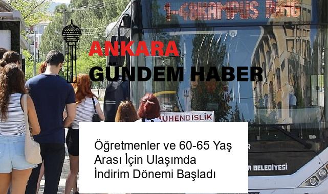 Öğretmenler ve 60-65 Yaş Arası İçin Ulaşımda İndirim Dönemi Başladı
