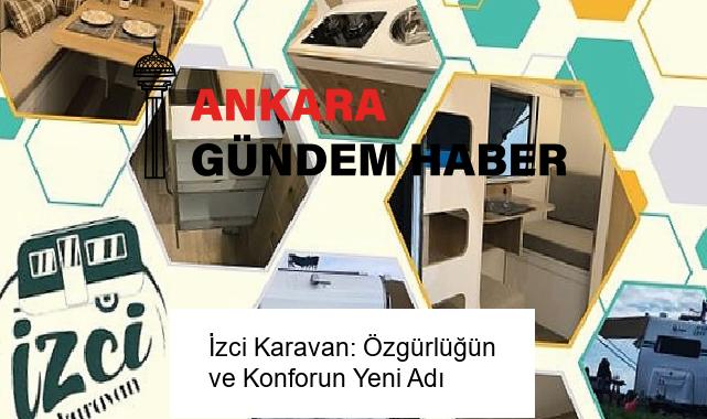 İzci Karavan: Özgürlüğün ve Konforun Yeni Adı