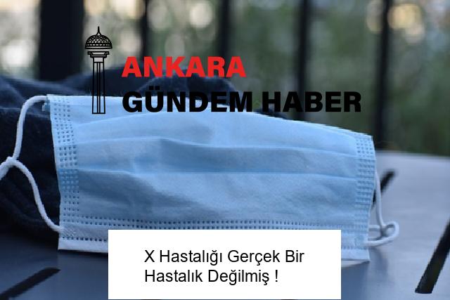 X Hastalığı Gerçek Bir Hastalık Değilmiş !