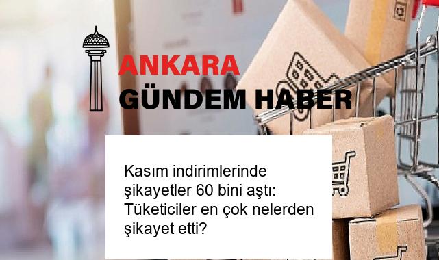 Kasım indirimlerinde şikayetler 60 bini aştı: Tüketiciler en çok nelerden şikayet etti?
