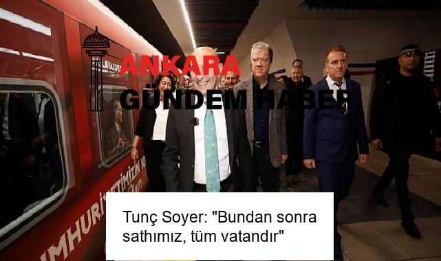 Tunç Soyer: “Bundan sonra sathımız, tüm vatandır”