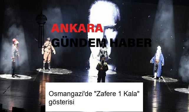Osmangazi’de “Zafere 1 Kala” gösterisi