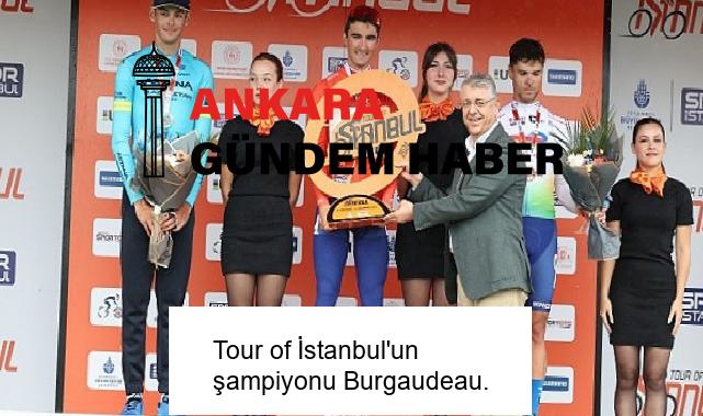Tour of İstanbul’un şampiyonu Burgaudeau.