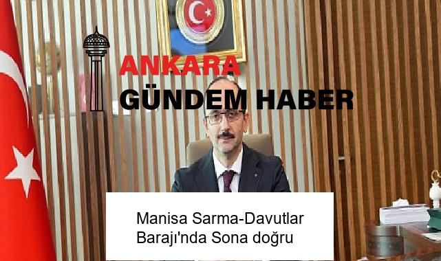 Manisa Sarma-Davutlar Barajı’nda Sona doğru