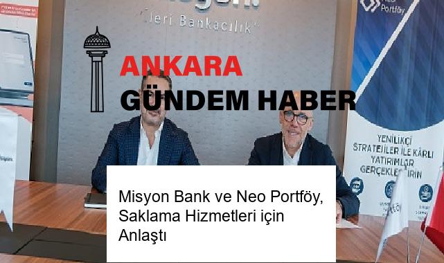 Misyon Bank ve Neo Portföy, Saklama Hizmetleri için Anlaştı