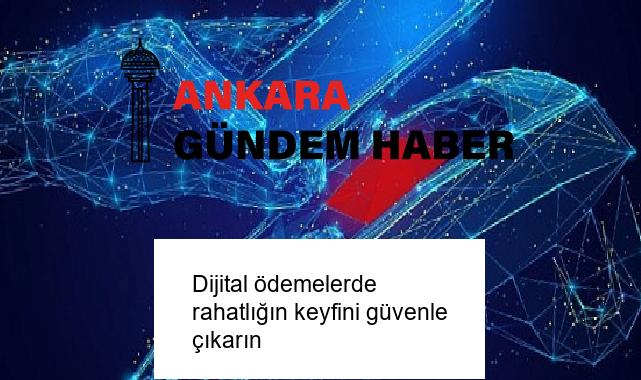 Dijital ödemelerde rahatlığın keyfini güvenle çıkarın
