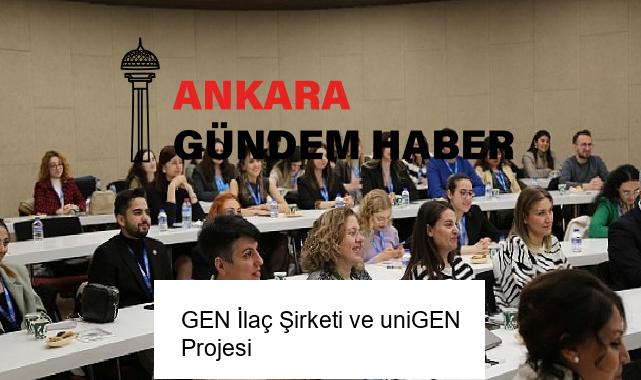 GEN İlaç Şirketi ve uniGEN Projesi