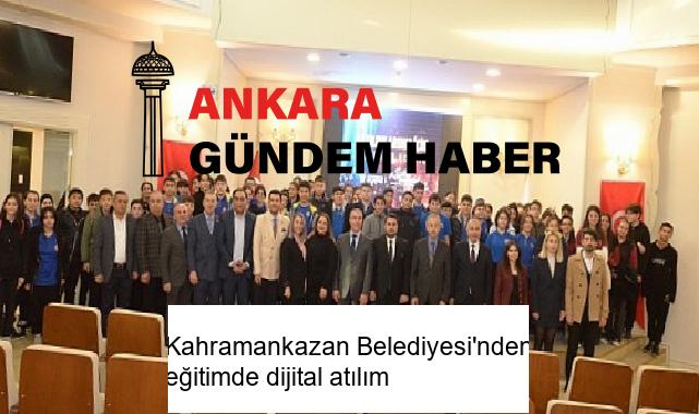 Kahramankazan Belediyesi’nden eğitimde dijital atılım