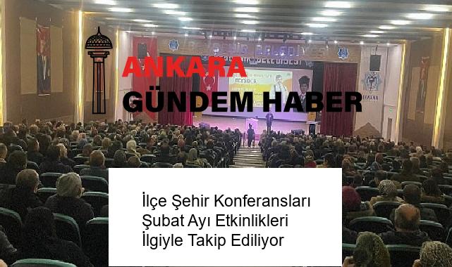 İlçe Şehir Konferansları Şubat Ayı Etkinlikleri İlgiyle Takip Ediliyor