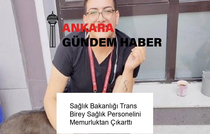 Sağlık Bakanlığı Trans Birey Sağlık Personelini Memurluktan Çıkarttı
