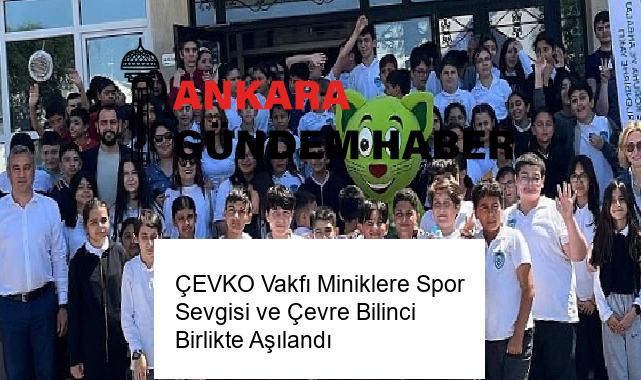 ÇEVKO Vakfı Miniklere Spor Sevgisi ve Çevre Bilinci Birlikte Aşılandı