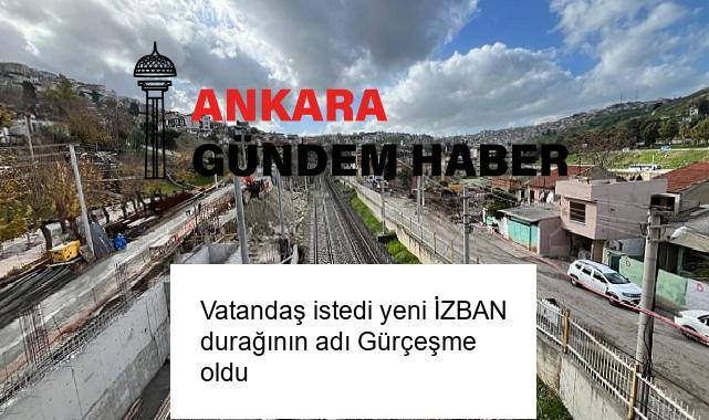 Vatandaş istedi yeni İZBAN durağının adı Gürçeşme oldu