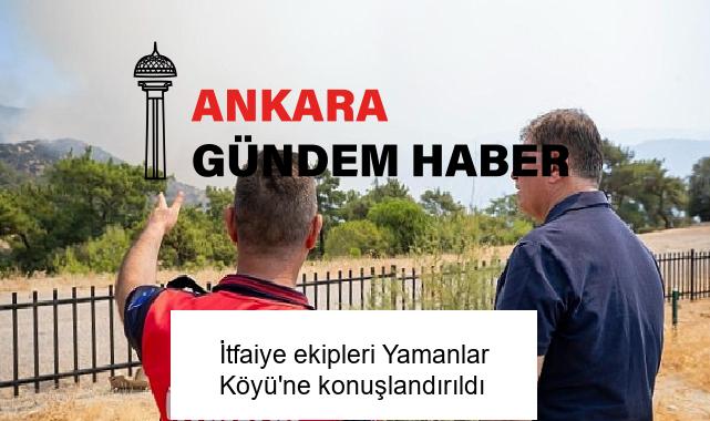 İtfaiye ekipleri Yamanlar Köyü’ne konuşlandırıldı