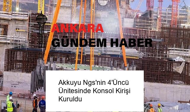Akkuyu Ngs’nin 4’Üncü Ünitesinde Konsol Kirişi Kuruldu
