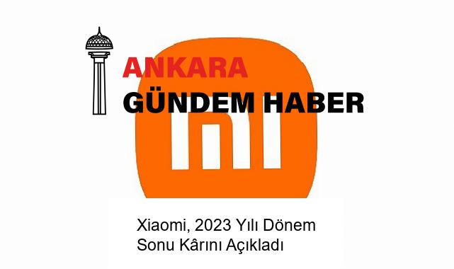 Xiaomi, 2023 Yılı Dönem Sonu Kârını Açıkladı