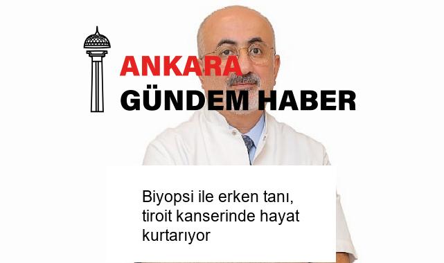 Biyopsi ile erken tanı, tiroit kanserinde hayat kurtarıyor